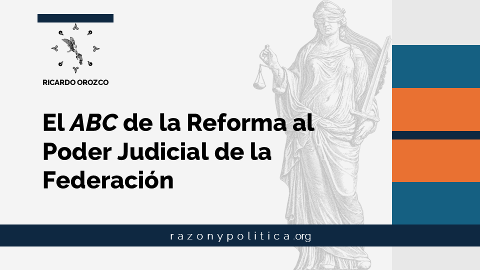 El ABC de la Reforma al Poder Judicial de la Federación – /la docta ...